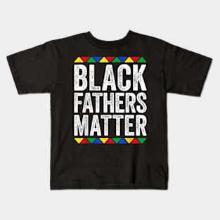 Black Fathers Matter Kids T-Shirt